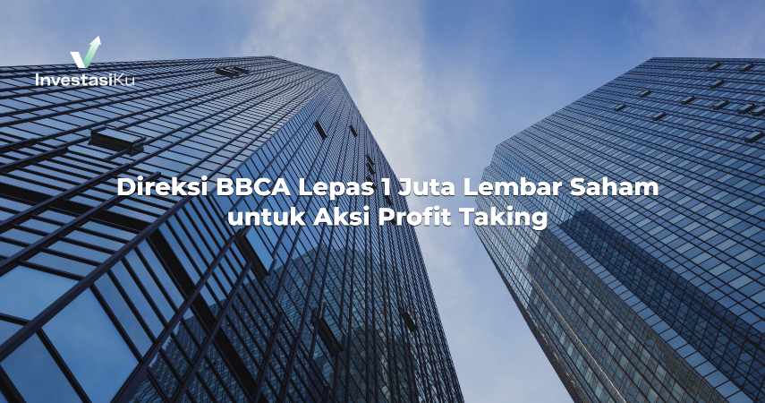 Direksi BBCA Lepas 1 Juta Lembar Saham untuk Aksi Profit Taking